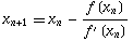 x_(n+1)==x_n-(f(x_n))/(f^'(x_n))