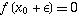 f(x_0+epsilon)==0