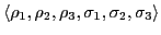 $\langle \rho_1,\rho_2,\rho_3,\sigma_1,\sigma_2 ,\sigma_3\rangle$